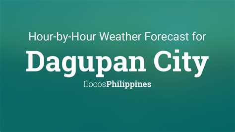 Hourly forecast for Dagupan City, Philippines .